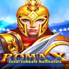 canal combate multicanais